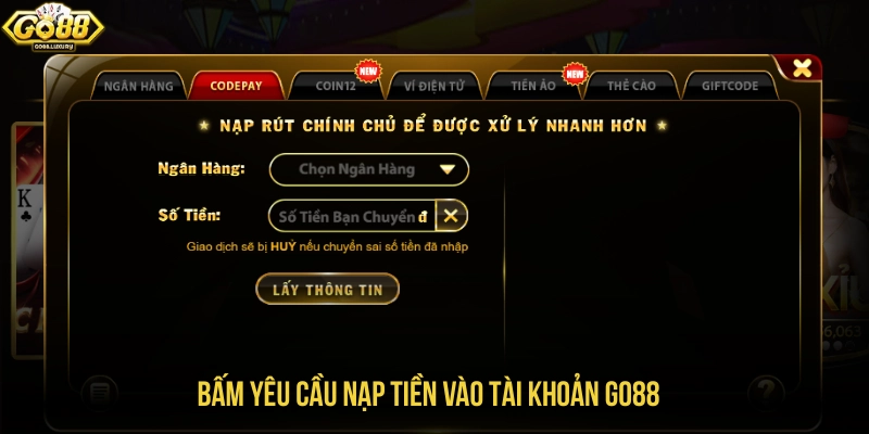 Yêu cầu nạp tiền vào tài khoản hệ thống GO88 