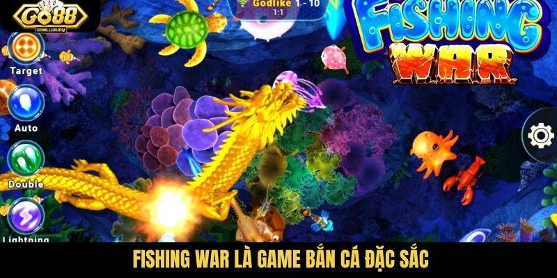 Fishing War là game bắn cá đặc sắc