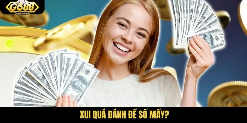 xui quá đánh đề số mấy